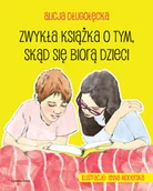 Baśnie, bajki, legendy - Zwykła książka o tym skąd się biorą dzieci Nowa - miniaturka - grafika 1