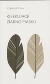 Poezja - Kiełkujące ziarno piasku - miniaturka - grafika 1