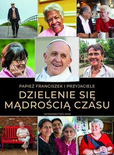 Papież Franciszek Dzielenie się mądrością czasu - Biografie i autobiografie - miniaturka - grafika 2