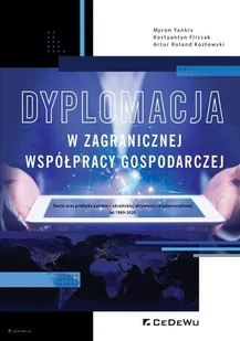 CeDeWu Dyplomacje w zagranicznej współpracy gospodarczej Myron Yankiv, Kostyantyn Flissak, Artur Roland Ko - Biznes - miniaturka - grafika 1