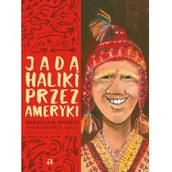 Baśnie, bajki, legendy - AGORA Jadą Haliki przez Ameryki - Mirosław Wlekły, Magdalena Kozieł-Nowak - miniaturka - grafika 1