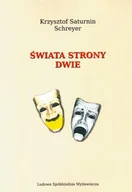 Poezja - Świata strony dwie - Krzysztof Saturnin Schreyer - miniaturka - grafika 1
