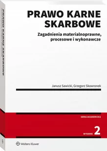 Prawo karne skarbowe. Zagadnienia materialnoprawne, procesowe i wykonawcze [PRZEDSPRZEDAŻ] - Prawo - miniaturka - grafika 2