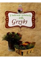 Książki kucharskie - Olesiejuk Grzyby Z babcinego notatnika - odbierz ZA DARMO w jednej z ponad 30 księgarń! - miniaturka - grafika 1