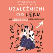 Audiobooki - literatura popularnonaukowa - Uzależnieni od lęku. Jak porzucić nawyk niepokojenia się - miniaturka - grafika 1