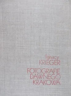 Fotografie dawnego Krakowa - Książki o kulturze i sztuce - miniaturka - grafika 1