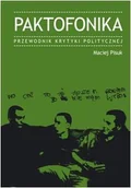 Książki o kulturze i sztuce - Paktofonika. Przewodnik krytyki politycznej - miniaturka - grafika 1