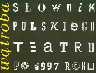Wątroba Słownik polskiego teatru po 1997 roku - Opracowanie Zbiorowe - książka - Książki o kinie i teatrze - miniaturka - grafika 1