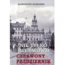 Nie tylko we Lwowie Szumański Aleksander - Historia Polski - miniaturka - grafika 2