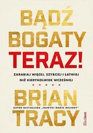 E-booki - poradniki - Bądź bogaty. Teraz! Zarabiaj więcej, szybciej i łatwiej niż kiedykolwiek wcześniej - miniaturka - grafika 1