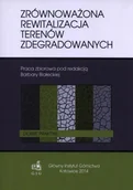 Nauki przyrodnicze - Zrównoważona rewitalizacja terenów zdegradowanych - miniaturka - grafika 1