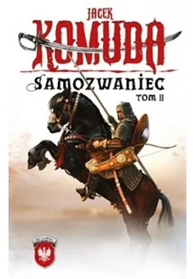 Fabryka Słów Samozwaniec. Tom 2. Wydanie 2 - Jacek Komuda - Literatura przygodowa - miniaturka - grafika 2