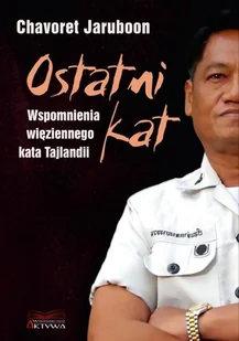 Ostatni Kat Wspomnienia Więziennego Kata Tajlandii Chavoret Jaruboon,nicola Pierce - Biografie i autobiografie - miniaturka - grafika 2