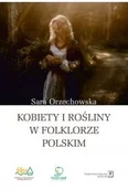 Podręczniki dla szkół wyższych - Kobiety i rośliny w folklorze polskim - Sara Orzechowska - książka - miniaturka - grafika 1
