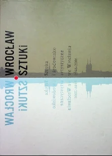 Wrocław Sztuki - Książki o kulturze i sztuce - miniaturka - grafika 1