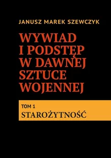 Wywiad i podstęp w dawnej sztuce wojennej. Starożytność. Tom 1 - E-booki - historia - miniaturka - grafika 1