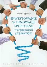 Inwestowanie w innowacje społeczne w organizacjach gospodarczych - Ekonomia - miniaturka - grafika 1