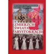 Historia Polski - FINNA Zmierzch świata arystokracji Krzysztof Jan Drozdowski, Maria Drozdowska - miniaturka - grafika 1