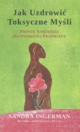 Ezoteryka - Jak uzdrowić toksyczne myśli. Proste narzędzie do osobistej przemiany - Sandra Ingerman - książka - miniaturka - grafika 1