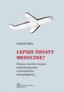 Main Izabella Lepsze $86wiaty medyczne$87 - Książki o kulturze i sztuce - miniaturka - grafika 1
