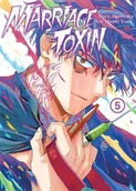 Komiksy dla młodzieży - MarriageToxin. Tom 5 - Mizuki Yoda - miniaturka - grafika 1