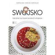 Książki kucharskie - Agora Karolina Szaciłło, Maciej Szaciłło Swojsko. Karolina na tropie polskich smaków - miniaturka - grafika 1