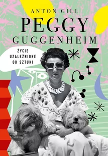Peggy Guggenheim. Życie uzależnione od sztuki - E-booki - biografie - miniaturka - grafika 1