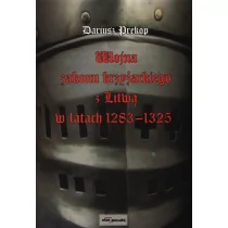 Wydawnictwo Adam Marszałek Wojna zakonu krzyżackiego z Litwą w latach 1283-1325 - Dariusz Prekop