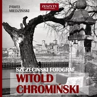 Albumy inne - Szczeciński fotograf Witold Chromiński - miniaturka - grafika 1