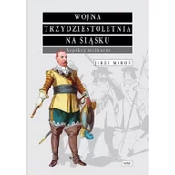 Historia świata - WAW Wojna trzydziestoletnia na Śląsku Aspekty militarne - Jerzy Maroń - miniaturka - grafika 1