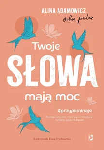 Twoje słowa mają moc. Dodają skrzydeł, inspirują do działania i zmiany życia na lepsze - Rozwój osobisty - miniaturka - grafika 1