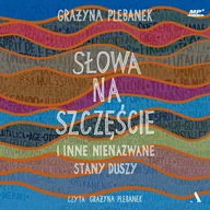 Audiobooki - literatura faktu - Słowa na szczęście i inne nienazwane stany duszy - miniaturka - grafika 1