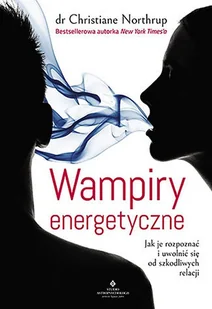 Wampiry energetyczne wyd.2/2020 Christine Northrup - Poradniki hobbystyczne - miniaturka - grafika 1