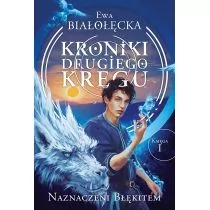 Ewa Białołęcka Kroniki Drugiego Kręgu 1 Kroniki Drugiego Kręgu 1 Naznaczeni Błękitem - Fantasy - miniaturka - grafika 1