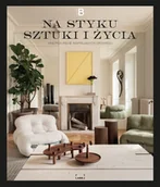 Albumy - architektura - Na styku sztuki i życia. Wnętrza pełne inspirujących opowieści - książka - miniaturka - grafika 1