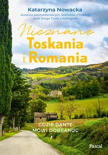Pascal Nieznane Toskania i Romania Gdzie Dante mówi dobranoc - Książki podróżnicze - miniaturka - grafika 1