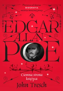 Edgar Allan Poe. Ciemna strona księżyca - Biografie i autobiografie - miniaturka - grafika 1