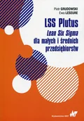 Historia Polski - Grudowski Piotr, Leseure Ewa LSS Plutus Lean Six Sigma dla małych i średnich przedsiębiorstw - miniaturka - grafika 1