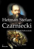Biografie i autobiografie - Hetman Stefan Czarniecki - miniaturka - grafika 1