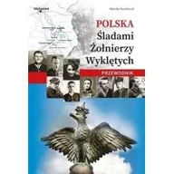 Historia Polski - Polska Śladami Żołnierzy Wyklętych Przewodnik Nowa - miniaturka - grafika 1