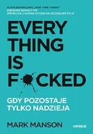 Rozwój osobisty - Everything is F*cked. Gdy pozostaje tylko nadzieja - miniaturka - grafika 1