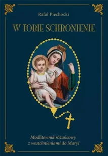 W Tobie schronienie TW - Rafał Piechocki - Religia i religioznawstwo - miniaturka - grafika 1