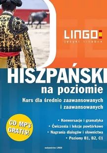 Hiszpański na poziomie. Kurs dla średnio-zaawansowanych i zaawansowanych - Audiobooki do nauki języków - miniaturka - grafika 1