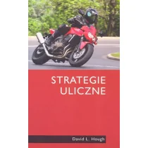 Strategie uliczne - David L. Hough - Poradniki hobbystyczne Strategie uliczne - David L. Hough - Poradniki hobbystyczne - miniaturka - grafika 1