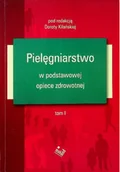 Książki medyczne - Pielęgniarstwo w podstawowej opiece zdrowotnej Tom I - miniaturka - grafika 1