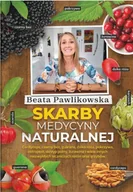 Zdrowie - poradniki - Skarby medycyny naturalnej - Beata Pawlikowska - miniaturka - grafika 1