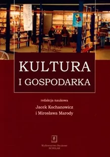 Kultura i gospodarka Jacek Kochanowicz Mirosława Marody - Filozofia i socjologia - miniaturka - grafika 1