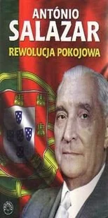 Rewolucja pokojowa - Antonio Salazar - Podręczniki dla szkół wyższych - miniaturka - grafika 1