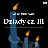 Audiobooki - lektury - Dziady cz.III. Słuchowisko Adam Mickiewicz - miniaturka - grafika 1