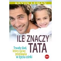 Ile znaczy tata. Trwały ślad, który ojciec zostawia w życiu córki - Miłość, seks, związki - miniaturka - grafika 1